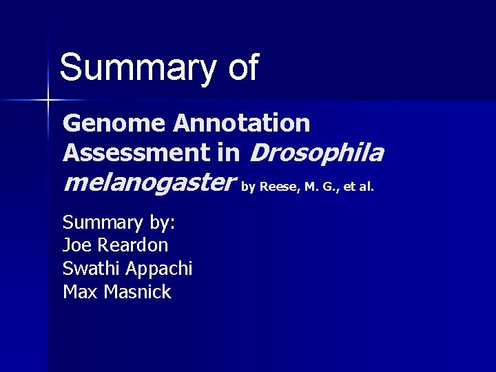 Summary of Genome Annotation Assessment in Drosophila melanogaster by Reese, M. G. , et