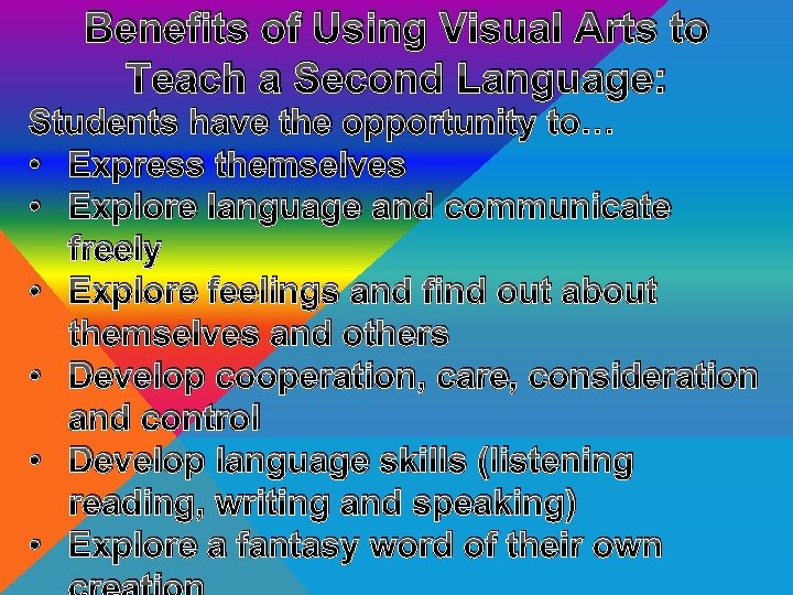 Benefits of Using Visual Arts to Teach a Second Language: Students have the opportunity