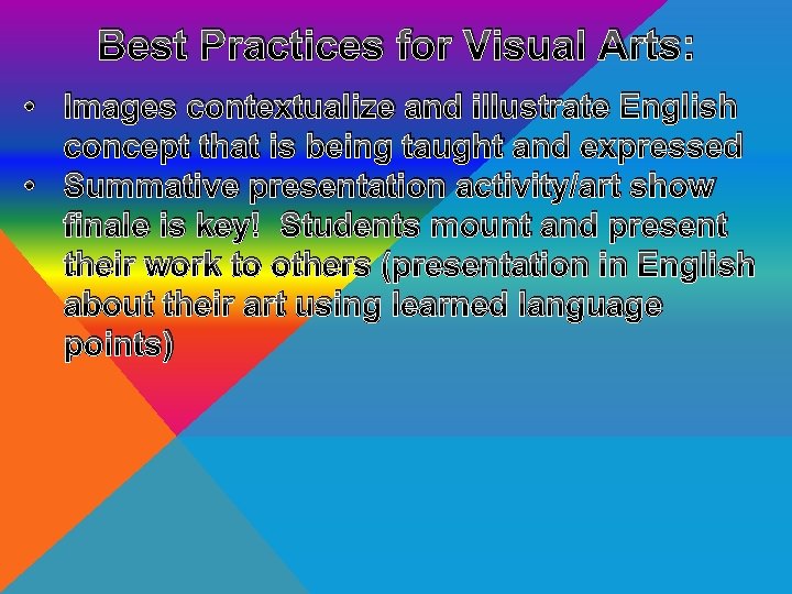 Best Practices for Visual Arts: • Images contextualize and illustrate English concept that is