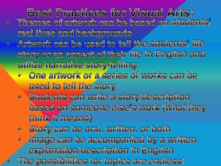 Best Practices for Visual Arts: • Themes of artwork can be based on students’