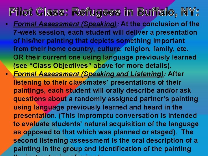 Pilot Class: Refugees in Buffalo, NY: • Formal Assessment (Speaking): At the conclusion of