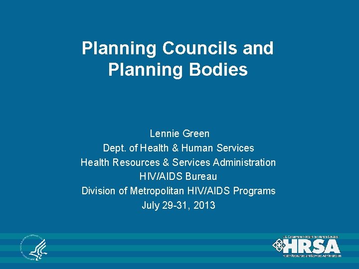 Planning Councils and Planning Bodies Lennie Green Dept. of Health & Human Services Health