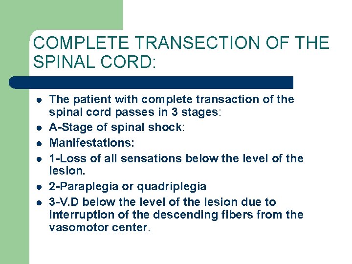 COMPLETE TRANSECTION OF THE SPINAL CORD: l l l The patient with complete transaction