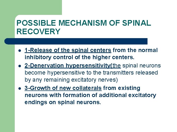 POSSIBLE MECHANISM OF SPINAL RECOVERY l l l 1 -Release of the spinal centers