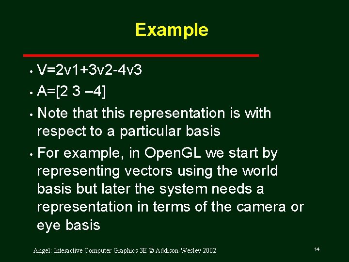 Example V=2 v 1+3 v 2 4 v 3 • A=[2 3 – 4]