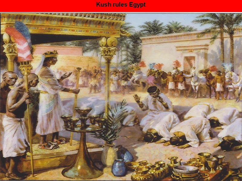 Kush rules Egypt 