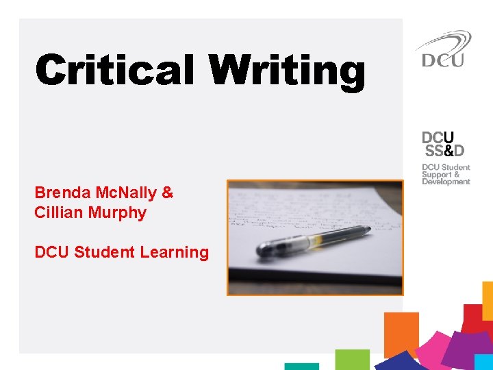 Critical Writing Brenda Mc. Nally & Cillian Murphy DCU Student Learning 