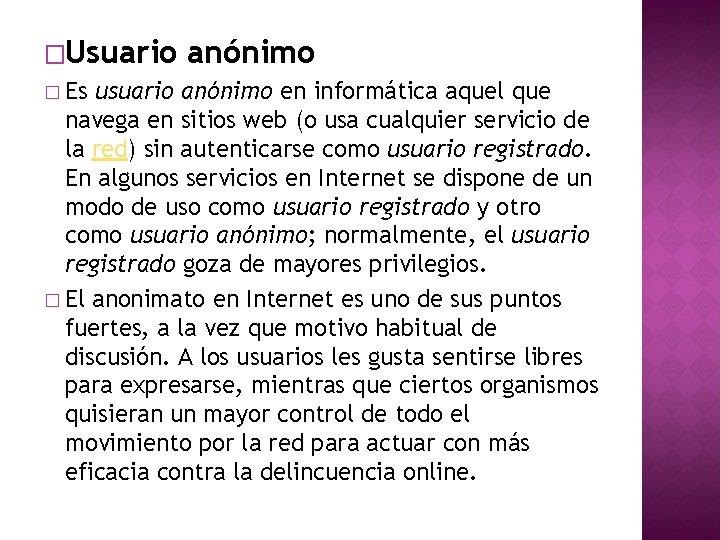 �Usuario � Es anónimo usuario anónimo en informática aquel que navega en sitios web