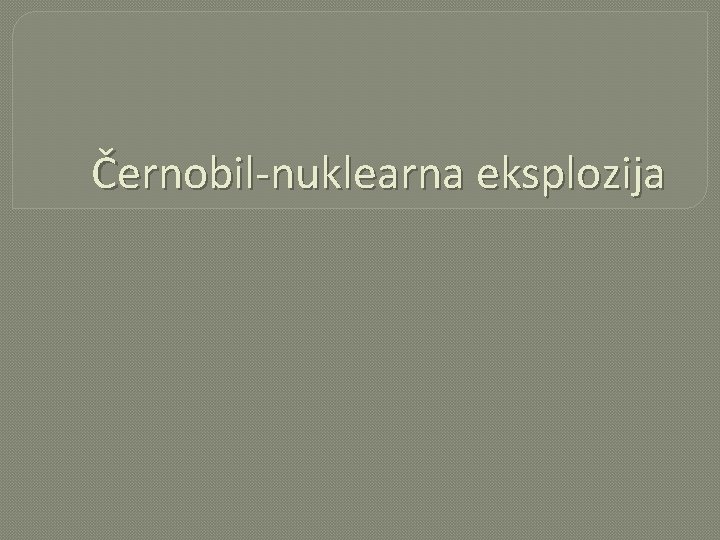 Černobil-nuklearna eksplozija 