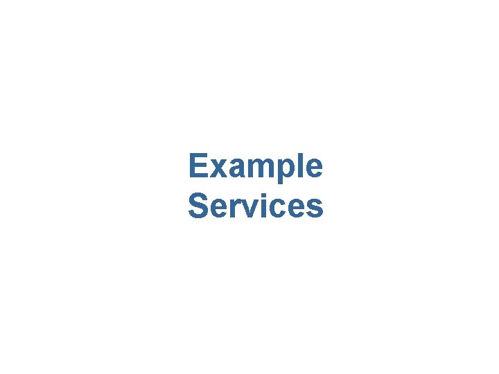 Example Services 