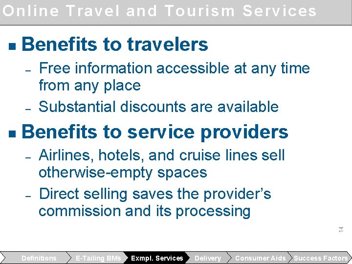 Online Travel and Tourism Services n Benefits to travelers ‒ ‒ Benefits to service