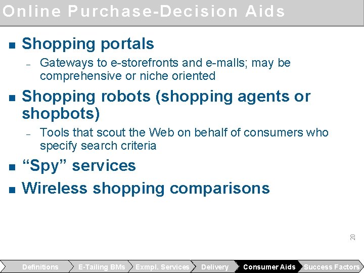 Online Purchase-Decision Aids n Shopping portals ‒ n Shopping robots (shopping agents or shopbots)