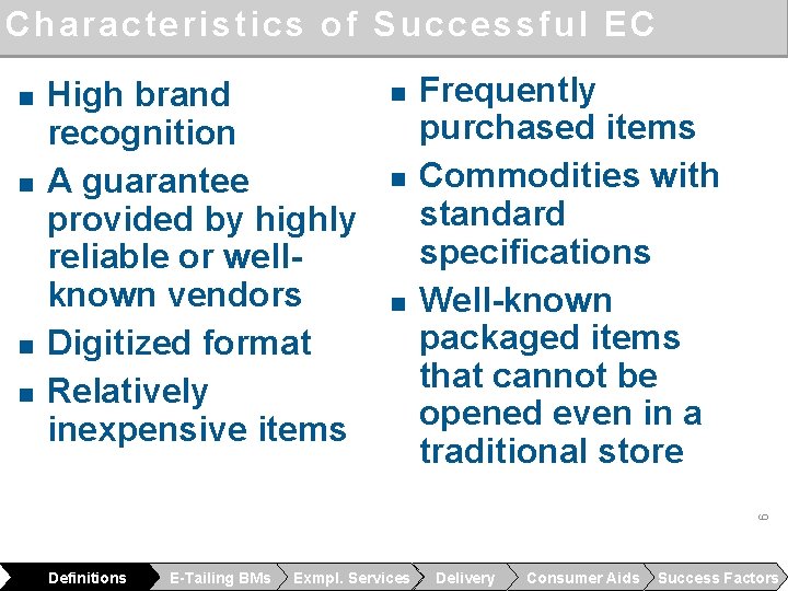 Characteristics of Successful EC n n n High brand recognition A guarantee provided by