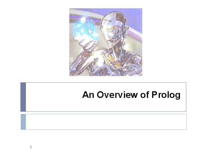 An Overview of Prolog 1 