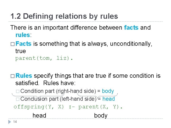 1. 2 Defining relations by rules There is an important difference between facts and