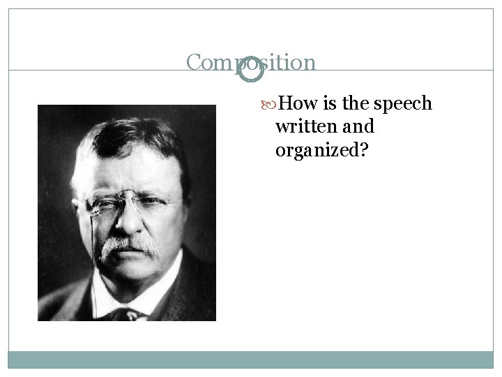 Composition How is the speech written and organized? 