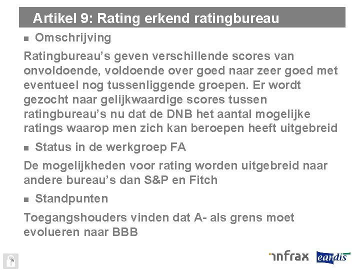 Artikel 9: Rating erkend ratingbureau n Omschrijving Ratingbureau’s geven verschillende scores van onvoldoende, voldoende Artikel 9: Rating erkend ratingbureau n Omschrijving Ratingbureau’s geven verschillende scores van onvoldoende, voldoende