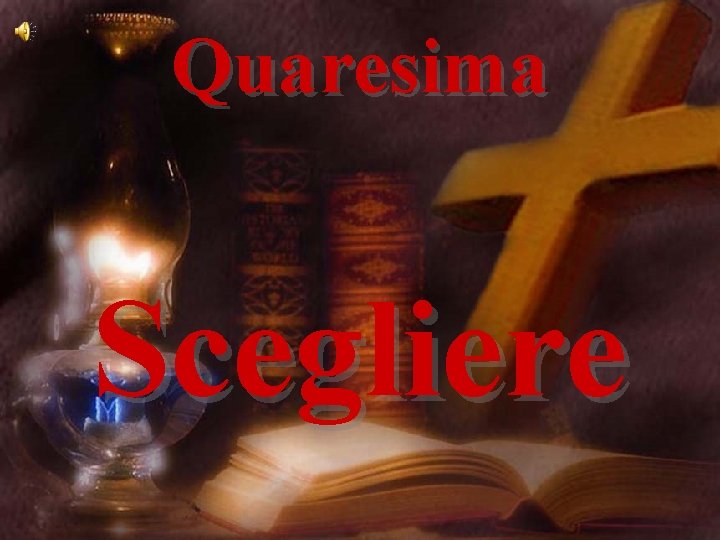 Quaresima Scegliere 