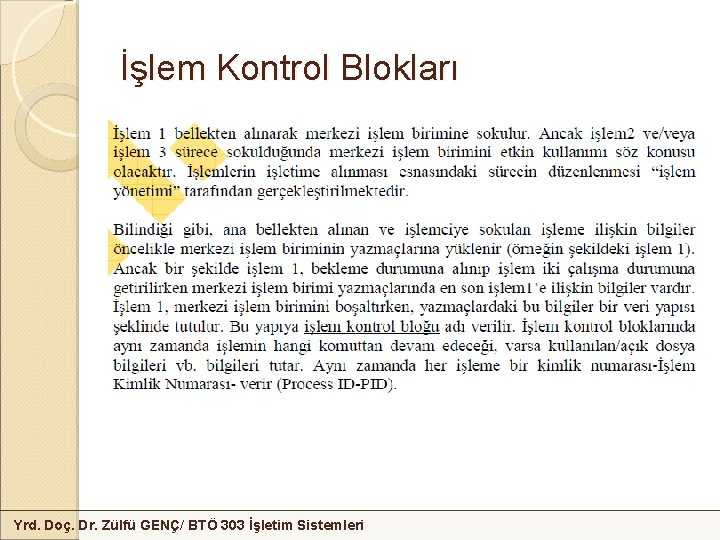 İşlem Kontrol Blokları Yrd. Doç. Dr. Zülfü GENÇ/ BTÖ 303 İşletim Sistemleri 