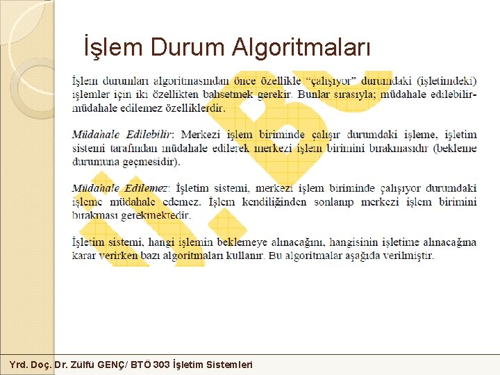 İşlem Durum Algoritmaları Yrd. Doç. Dr. Zülfü GENÇ/ BTÖ 303 İşletim Sistemleri 