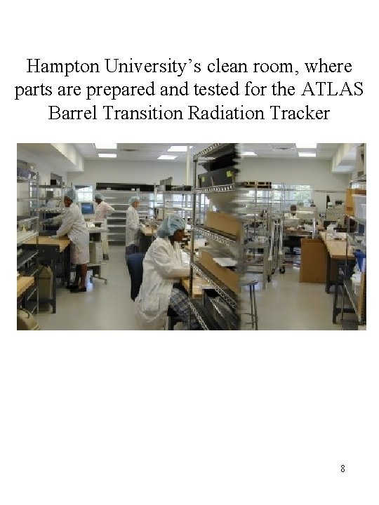 Hampton University’s clean room, where parts are prepared and tested for the ATLAS Barrel