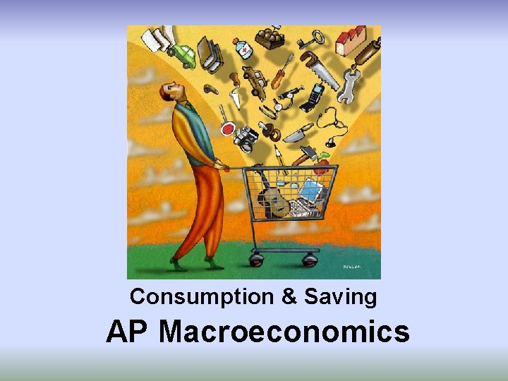 Consumption & Saving AP Macroeconomics 