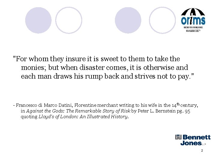 "For whom they insure it is sweet to them to take the monies; but