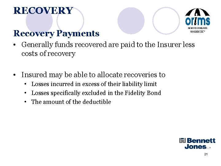 RECOVERY Recovery Payments • Generally funds recovered are paid to the Insurer less costs