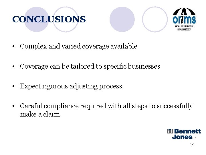 CONCLUSIONS • Complex and varied coverage available • Coverage can be tailored to specific