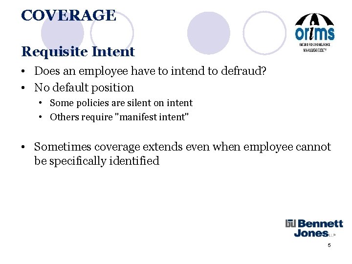 COVERAGE Requisite Intent • Does an employee have to intend to defraud? • No