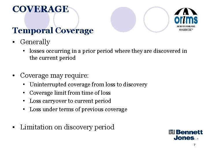 COVERAGE Temporal Coverage • Generally • losses occurring in a prior period where they