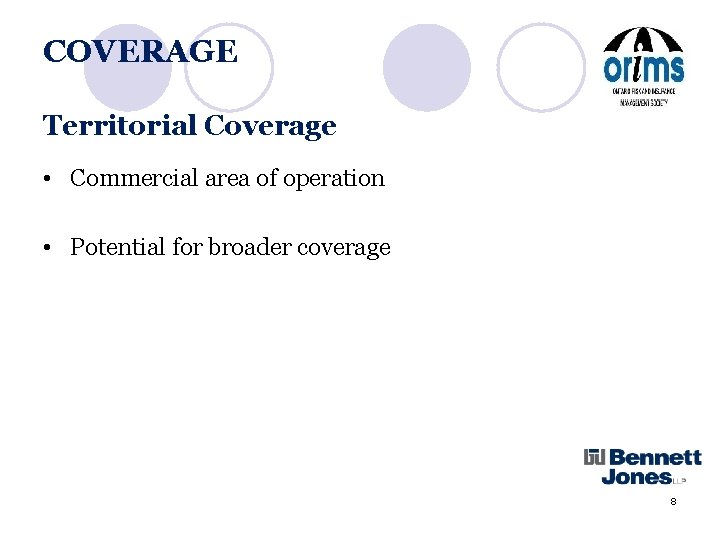 COVERAGE Territorial Coverage • Commercial area of operation • Potential for broader coverage 8