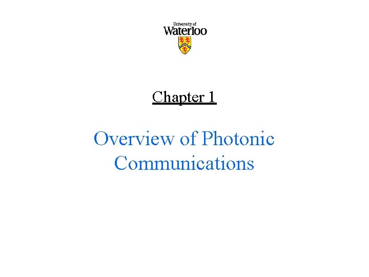 Chapter 1 Overview of Photonic Communications 