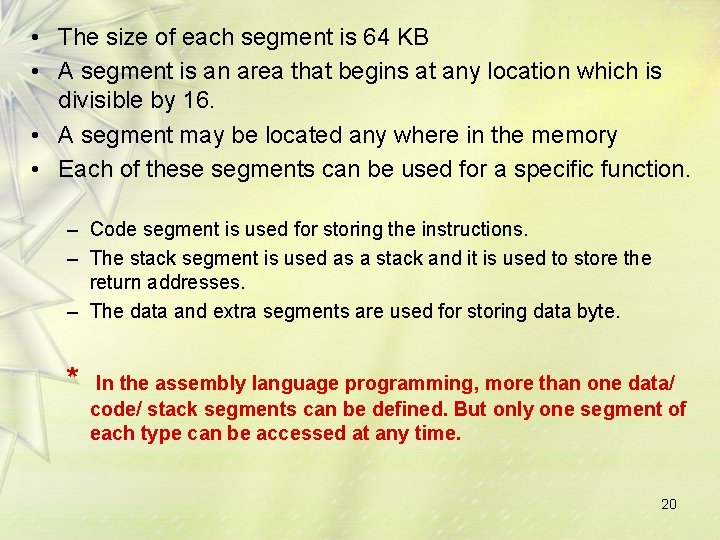  • The size of each segment is 64 KB • A segment is