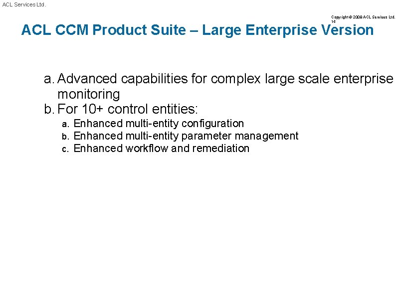 ACL Services Ltd. Copyright © 2008 ACL Services Ltd. 14 ACL CCM Product Suite