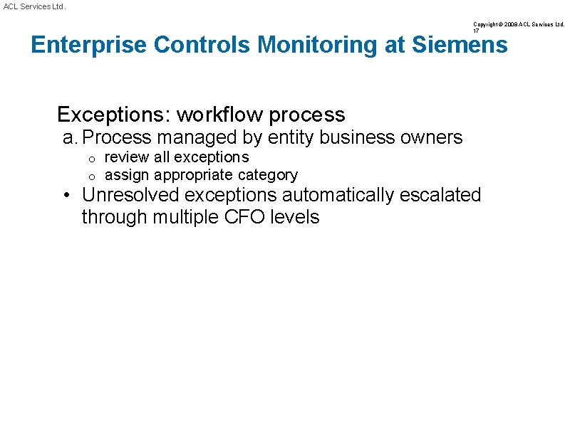 ACL Services Ltd. Copyright © 2008 ACL Services Ltd. 17 Enterprise Controls Monitoring at