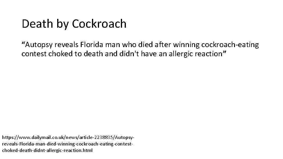 Death by Cockroach “Autopsy reveals Florida man who died after winning cockroach-eating contest choked