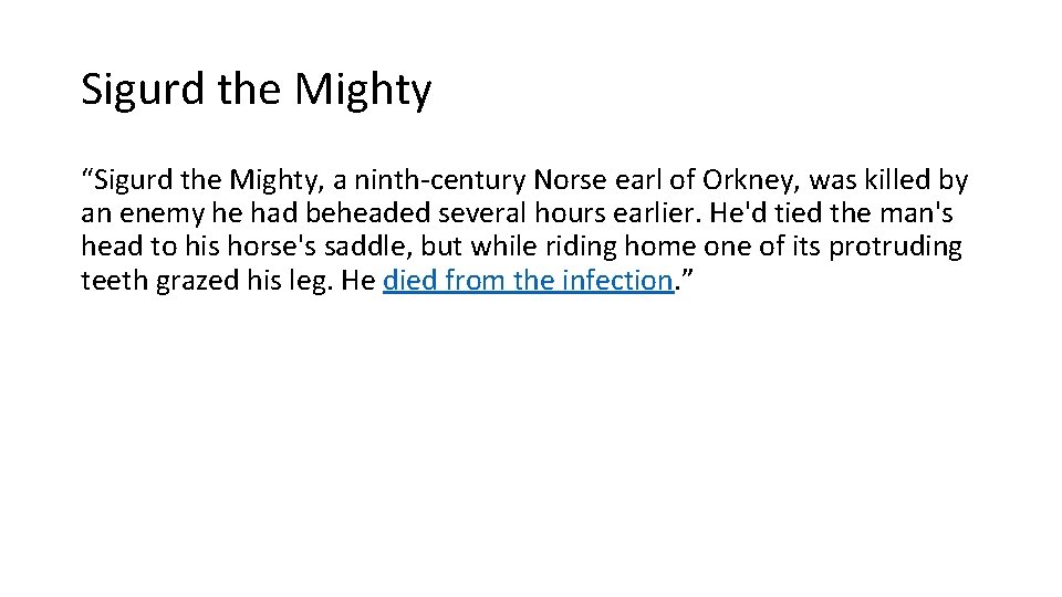 Sigurd the Mighty “Sigurd the Mighty, a ninth-century Norse earl of Orkney, was killed