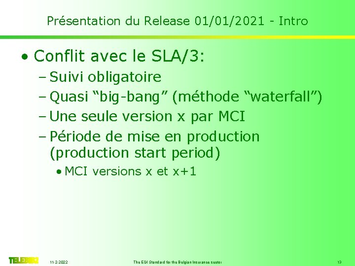 Présentation du Release 01/01/2021 - Intro • Conflit avec le SLA/3: – Suivi obligatoire