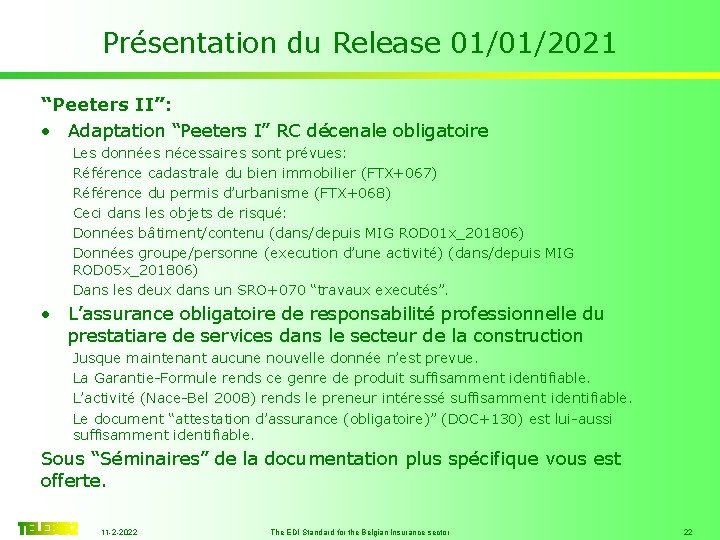 Présentation du Release 01/01/2021 “Peeters II”: • Adaptation “Peeters I” RC décenale obligatoire Les