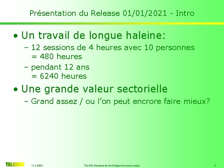 Présentation du Release 01/01/2021 - Intro • Un travail de longue haleine: – 12