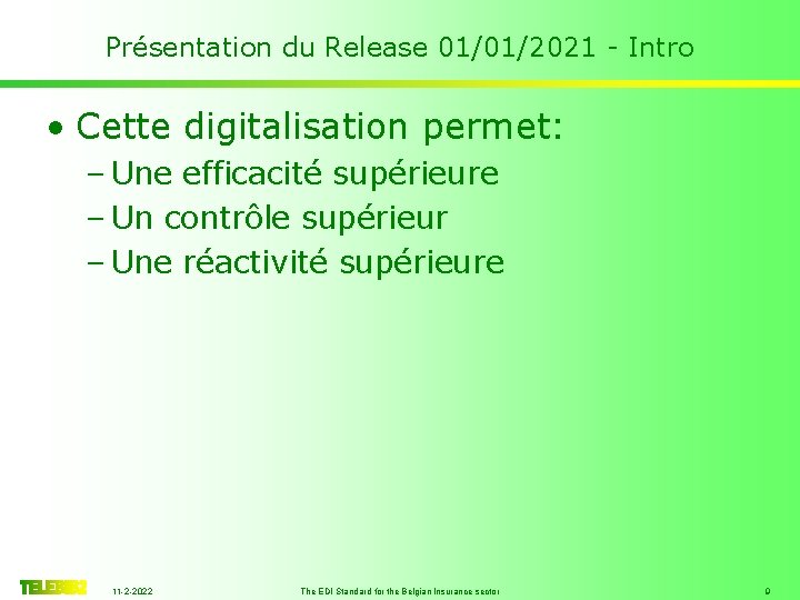 Présentation du Release 01/01/2021 - Intro • Cette digitalisation permet: – Une efficacité supérieure