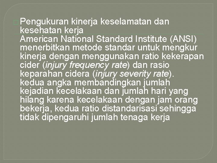 � Pengukuran kinerja keselamatan dan kesehatan kerja American National Standard Institute (ANSI) menerbitkan metode