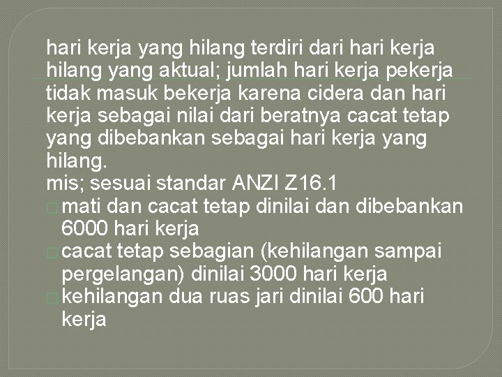 hari kerja yang hilang terdiri dari hari kerja hilang yang aktual; jumlah hari kerja