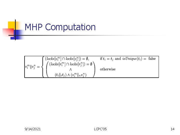 MHP Computation 9/14/2021 LCPC'05 14 