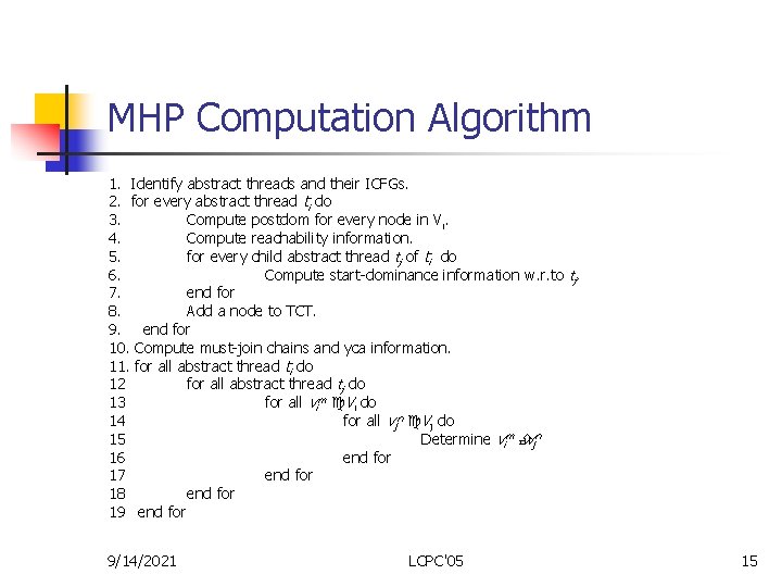 MHP Computation Algorithm 1. Identify abstract threads and their ICFGs. 2. for every abstract