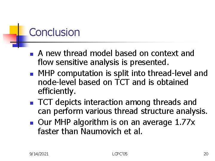 Conclusion n n A new thread model based on context and flow sensitive analysis