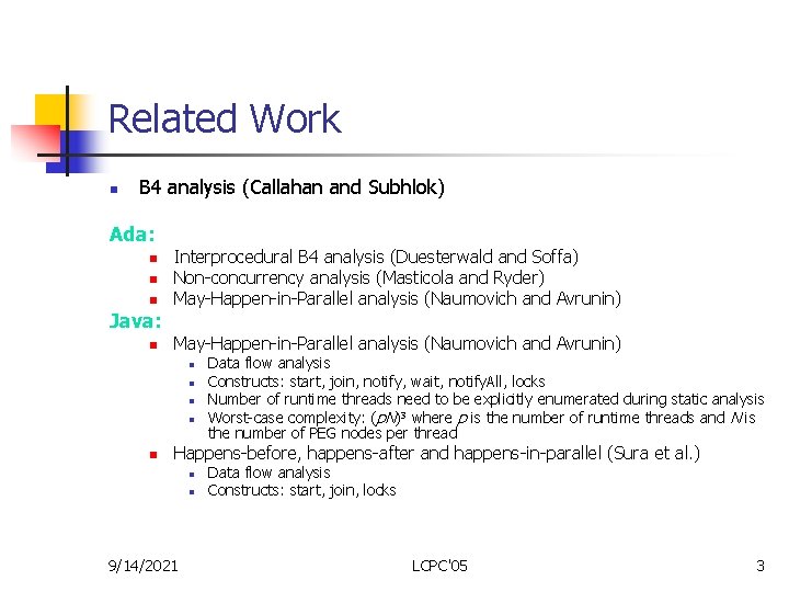 Related Work n B 4 analysis (Callahan and Subhlok) Ada: n n n Java: