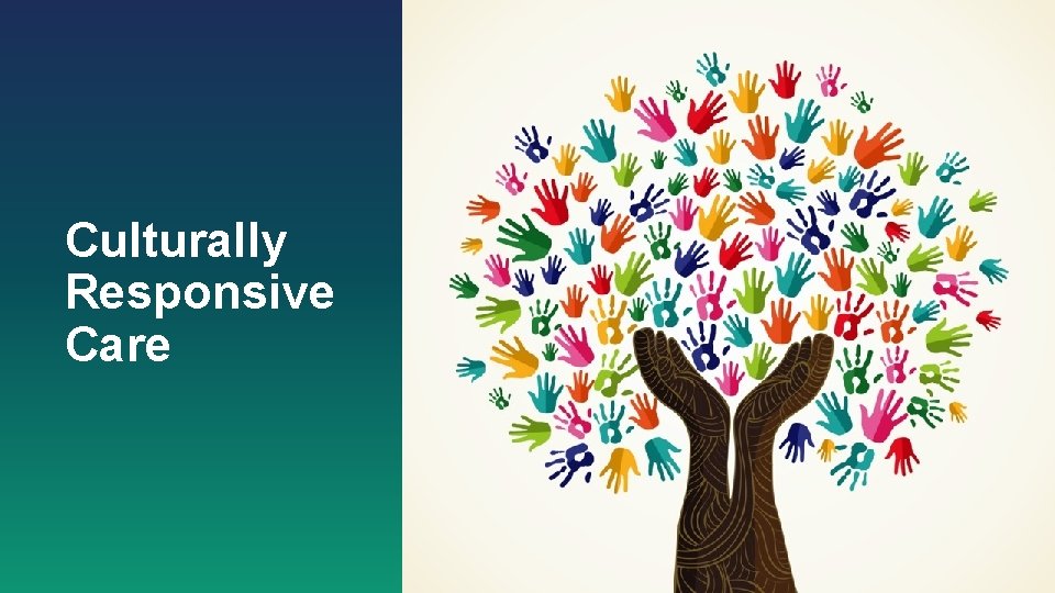 Culturally Responsive Care 10 
