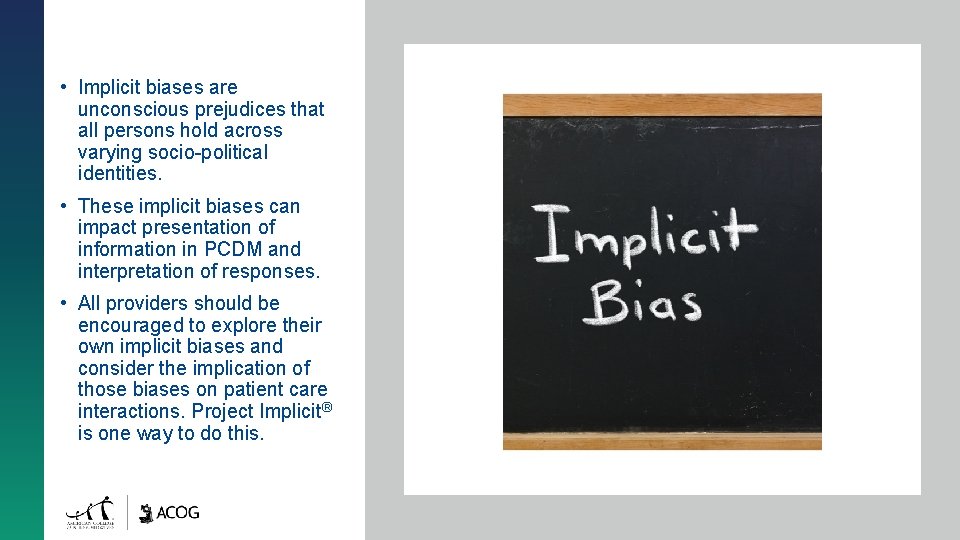  • Implicit biases are unconscious prejudices that all persons hold across varying socio-political